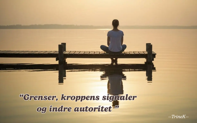 Grenser, kroppens signaler og indre autoritet
