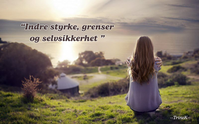 Indre styrke, grenser og selvsikkerhet